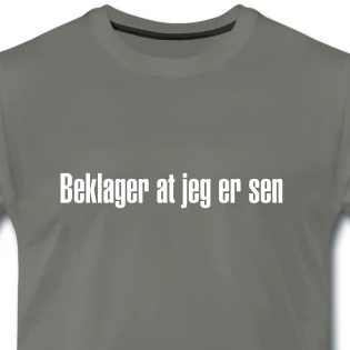 Beklager at jeg er sen