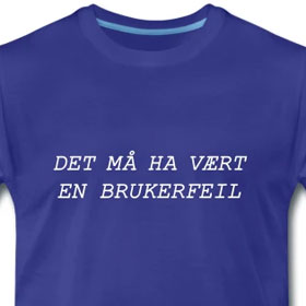 Det må ha vært en brukerfeil