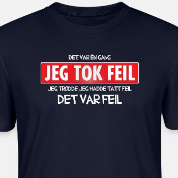 Det var èn gang jeg tok feil