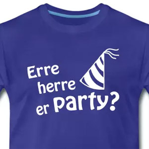 Erre herre er party?