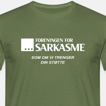 Foreningen for sarkasme - Som om vi trenger din