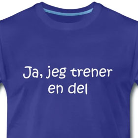 Ja, jeg trener en del