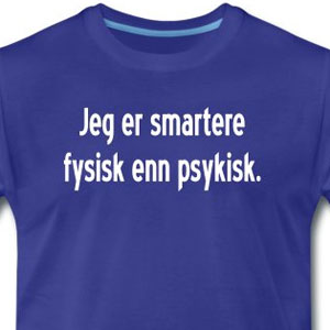 Jeg er smartere fysisk enn psykisk