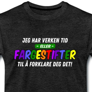 Jeg har verken tid eller fargestifter til å forklare deg det