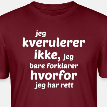 Jeg kverulerer ikke, jeg bare forklarer hvorfor