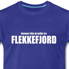 Kommer ikke du heller fra Flekkefjord?