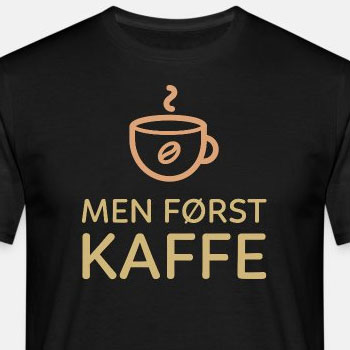 Men først Kaffe