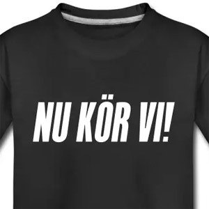 Nu kör vi!