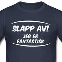 Slapp av! Jeg er fantastisk