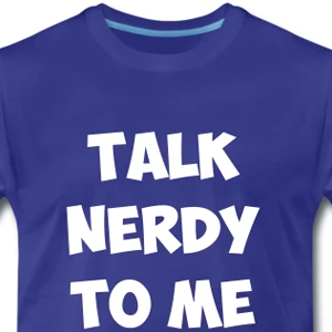 Talk nerdy to me t-shirt